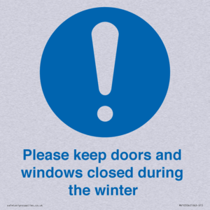 Please keep doors and windows closed during the winter